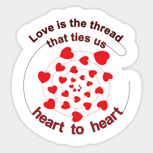 Love is the thread that ties us heart to heart Sticker